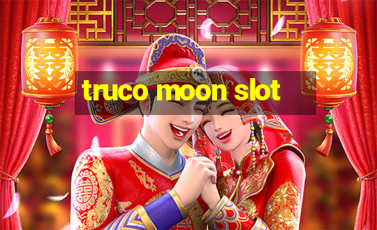 truco moon slot