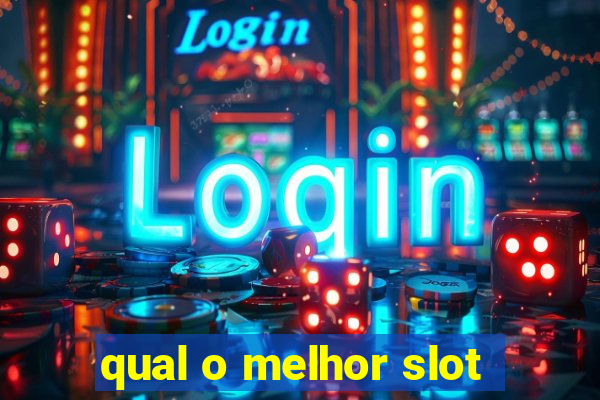 qual o melhor slot