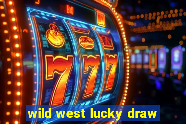 wild west lucky draw