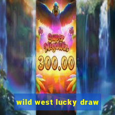 wild west lucky draw