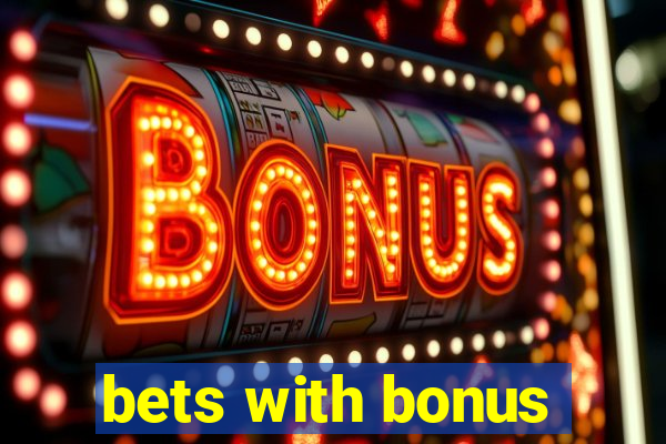 bets with bonus