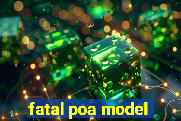 fatal poa model