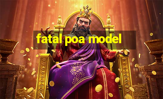 fatal poa model