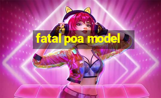 fatal poa model