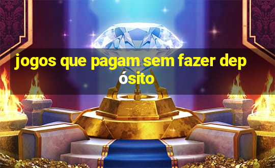 jogos que pagam sem fazer depósito