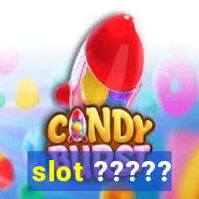 slot ?????