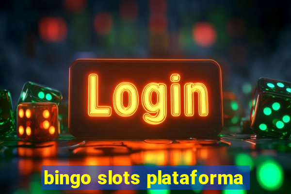 bingo slots plataforma