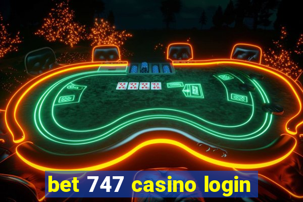 bet 747 casino login