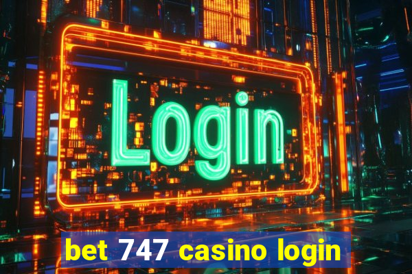 bet 747 casino login