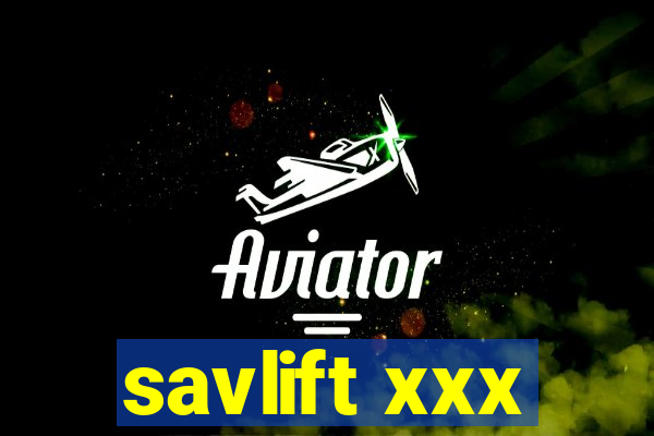 savlift xxx