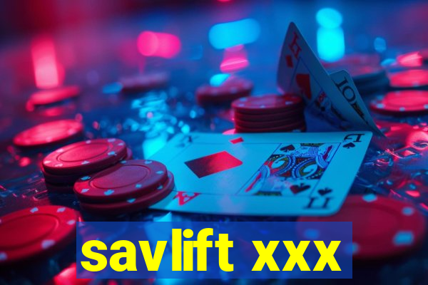 savlift xxx