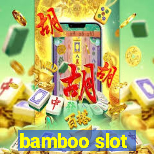 bamboo slot