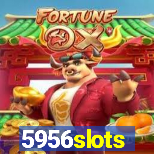 5956slots