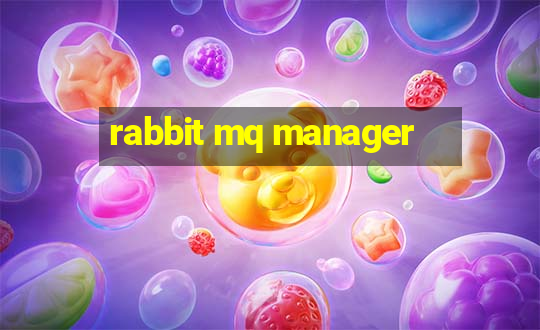 rabbit mq manager