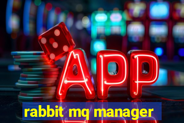 rabbit mq manager