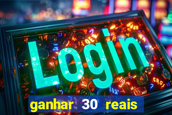 ganhar 30 reais agora no pix