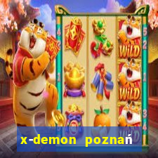 x-demon poznań cena biletu