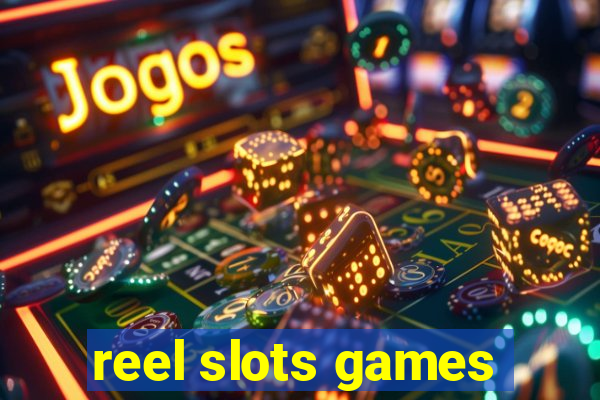 reel slots games