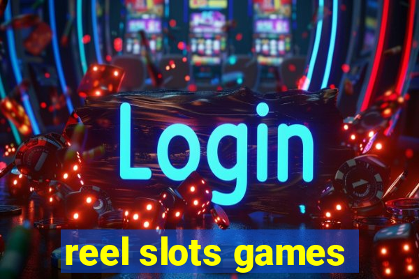 reel slots games