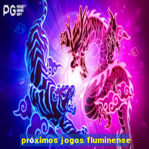 próximos jogos fluminense