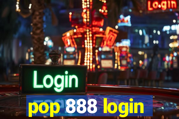 pop 888 login