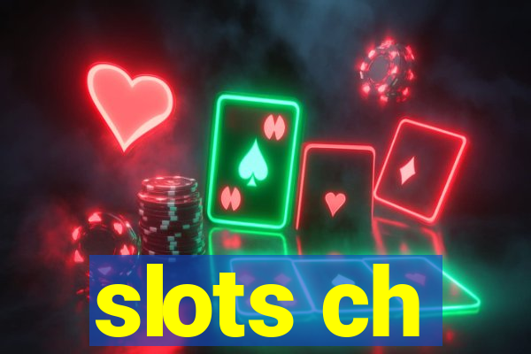 slots ch