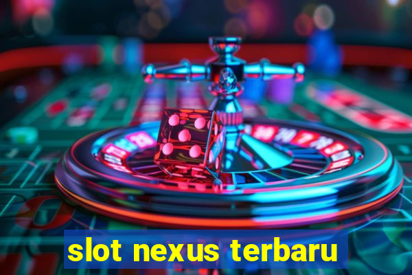 slot nexus terbaru