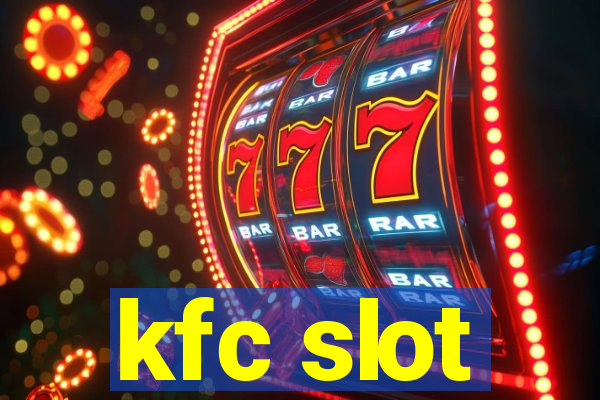 kfc slot