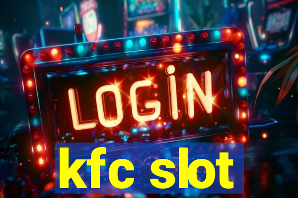 kfc slot