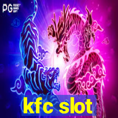 kfc slot