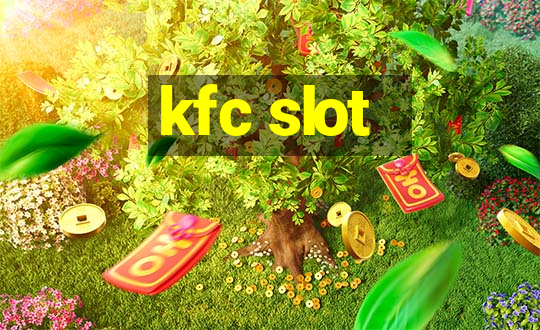 kfc slot