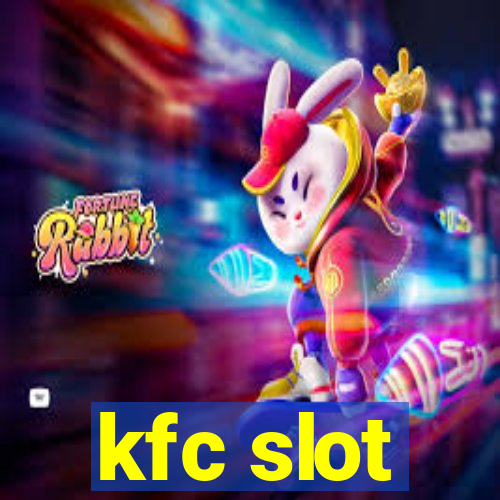 kfc slot