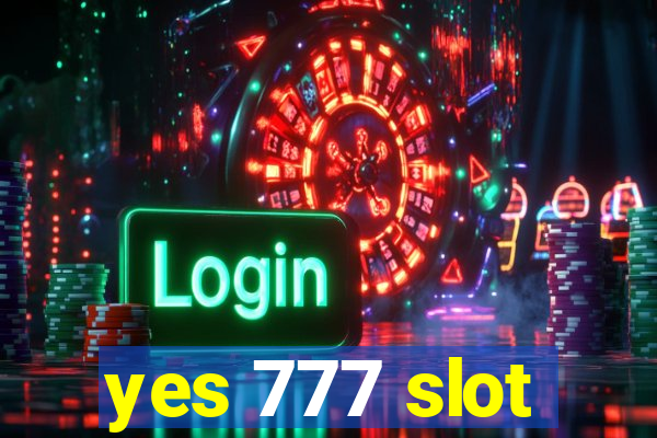 yes 777 slot