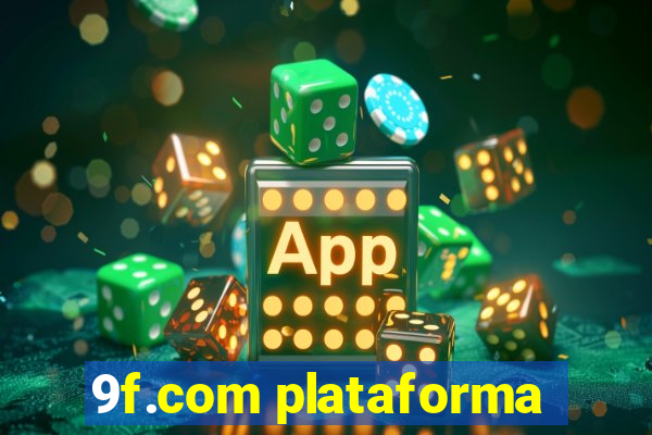 9f.com plataforma