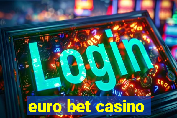 euro bet casino