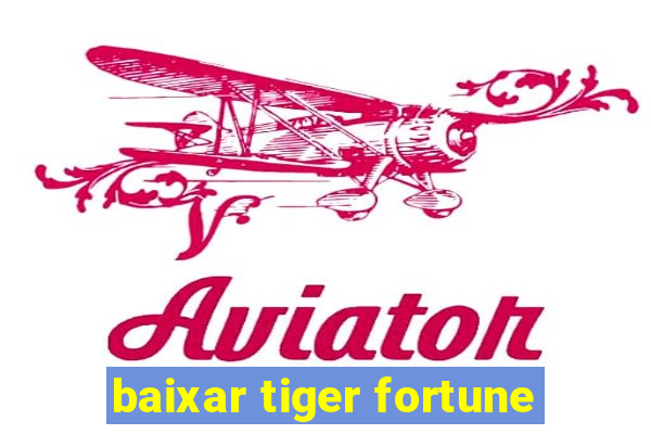 baixar tiger fortune