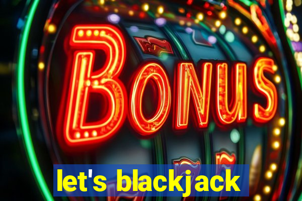 let's blackjack