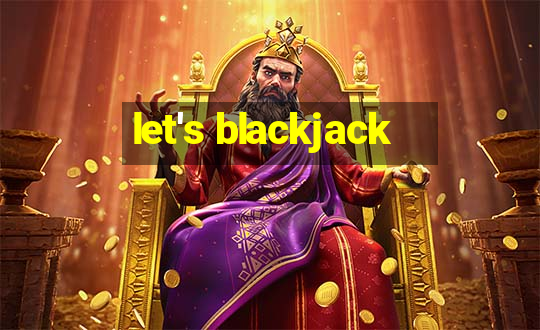 let's blackjack