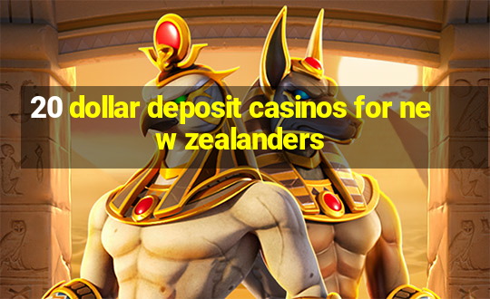 20 dollar deposit casinos for new zealanders