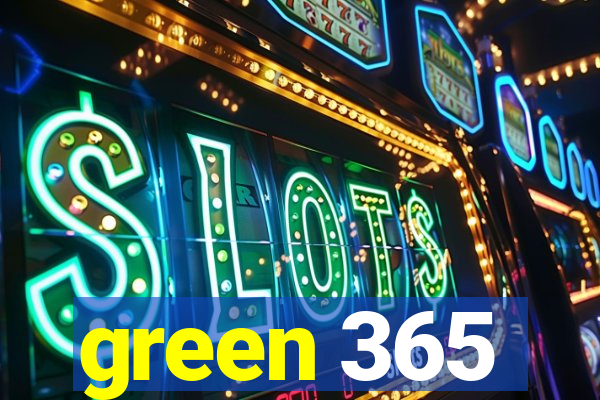 green 365