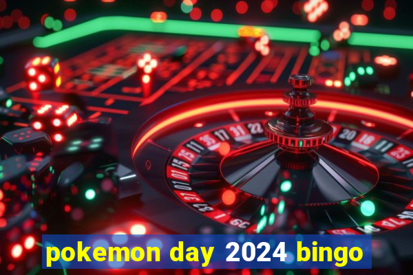 pokemon day 2024 bingo