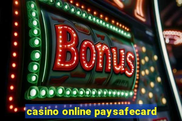 casino online paysafecard