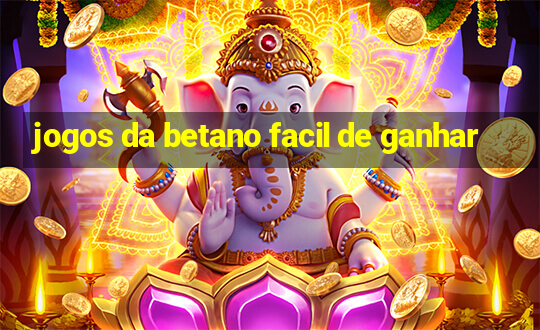 jogos da betano facil de ganhar