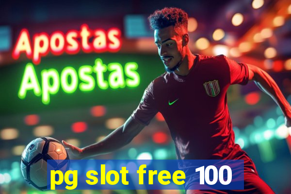 pg slot free 100