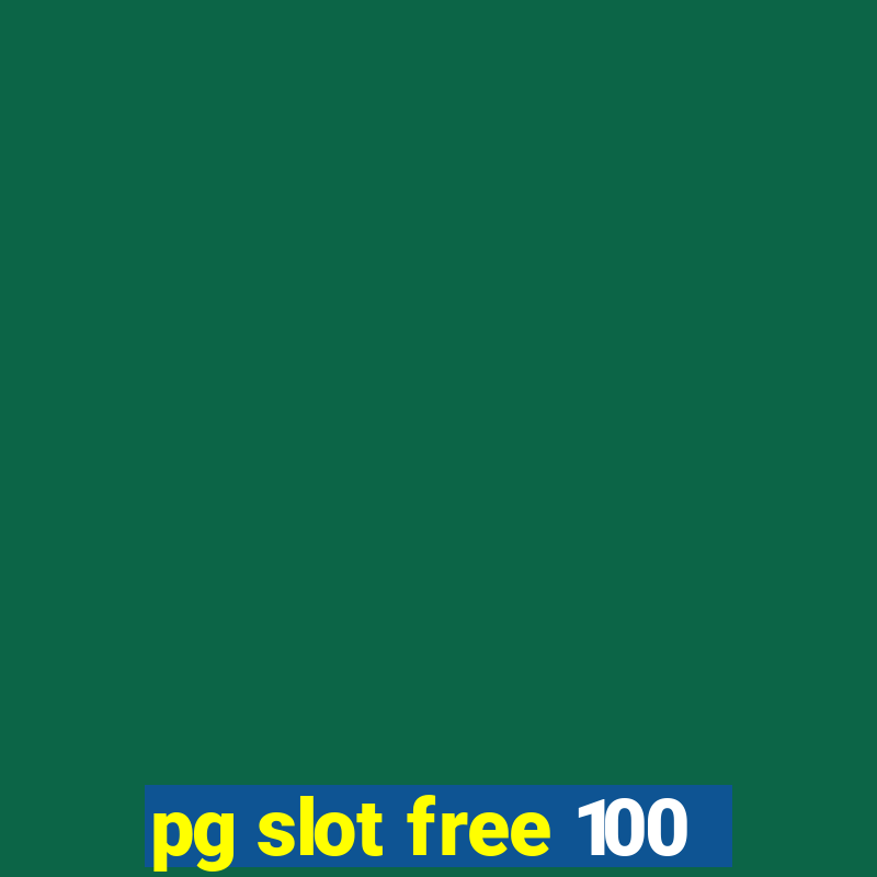 pg slot free 100