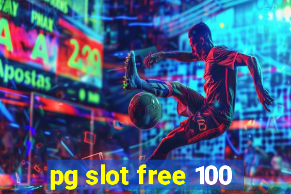 pg slot free 100