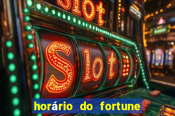 horário do fortune tiger hoje