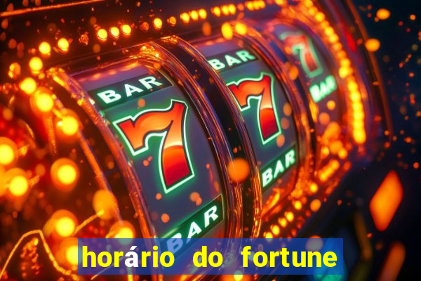 horário do fortune tiger hoje