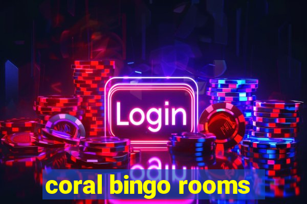 coral bingo rooms