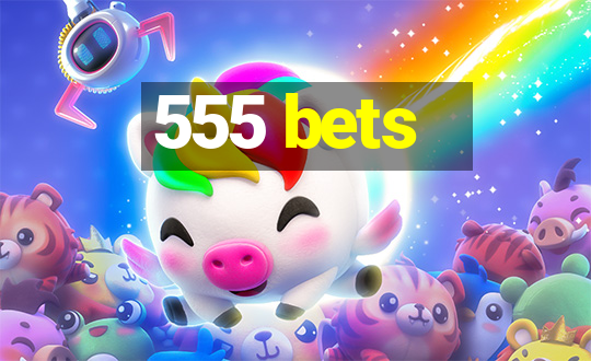 555 bets